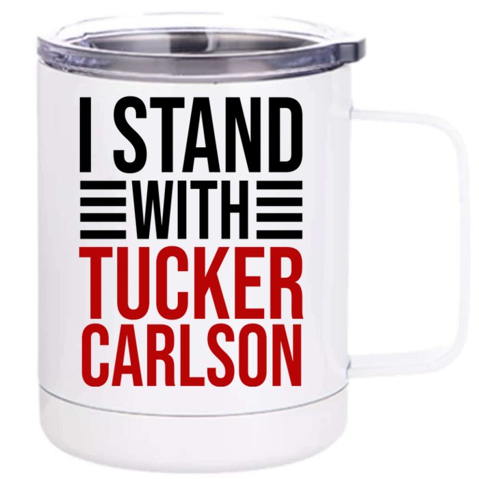 I Stand With Tucker Carlson Political Front & Back 12oz Stainless Steel Tumbler Cup