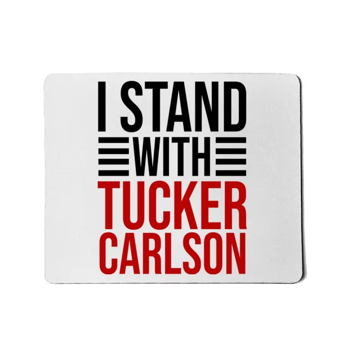 I Stand With Tucker Carlson Political Mousepad