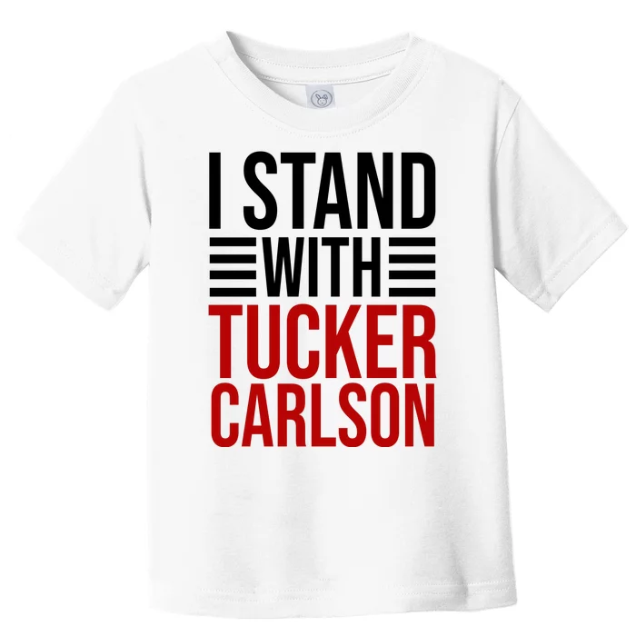 I Stand With Tucker Carlson Political Toddler T-Shirt