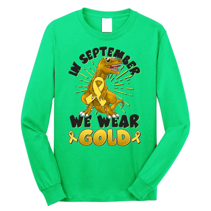 In September We Wear Gold Trex Dinosaur Childhood Cancer Awareness Long Sleeve Shirt