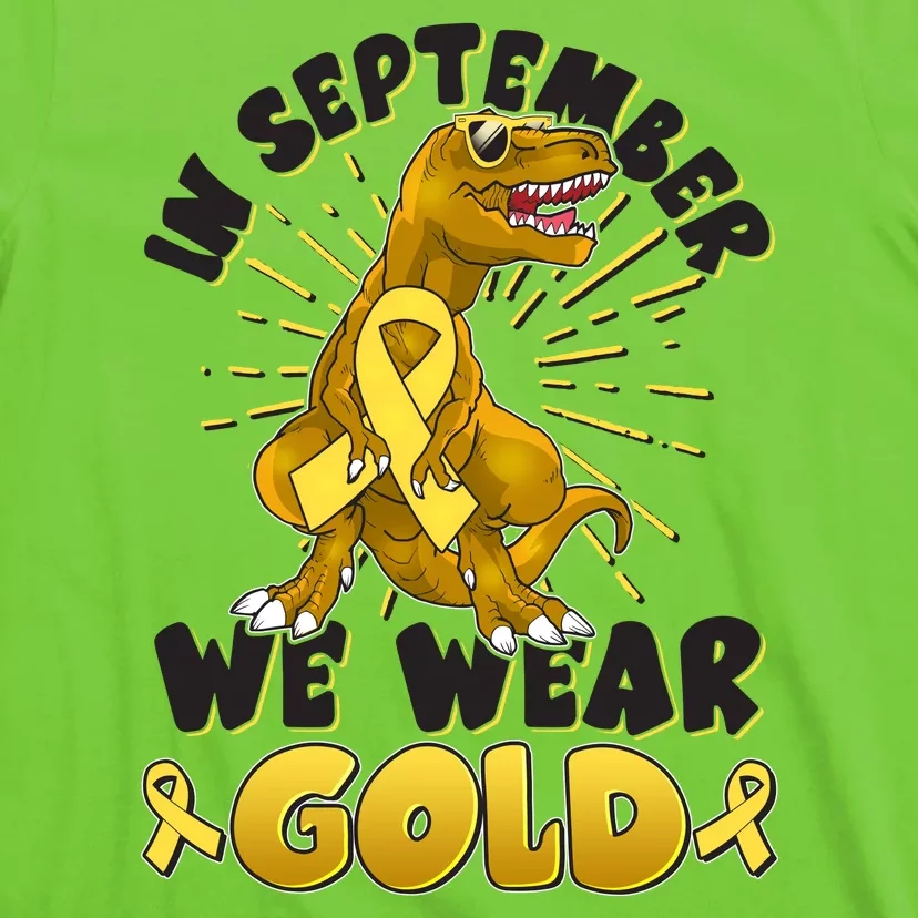 In September We Wear Gold Trex Dinosaur Childhood Cancer Awareness T-Shirt