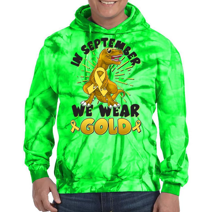 In September We Wear Gold Trex Dinosaur Childhood Cancer Awareness Tie Dye Hoodie