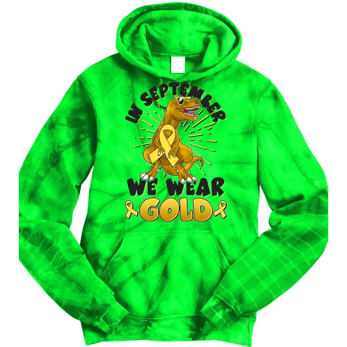 In September We Wear Gold Trex Dinosaur Childhood Cancer Awareness Tie Dye Hoodie