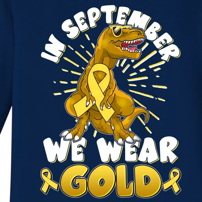 In September We Wear Gold Trex Dinosaur Childhood Cancer Awareness Baby Long Sleeve Bodysuit