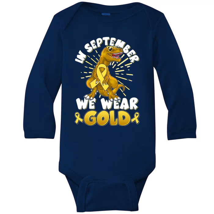 In September We Wear Gold Trex Dinosaur Childhood Cancer Awareness Baby Long Sleeve Bodysuit