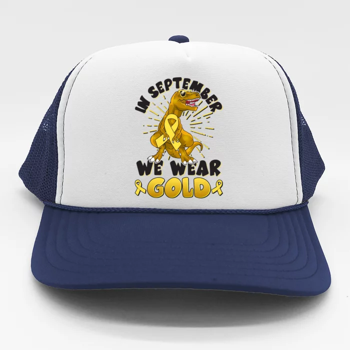 In September We Wear Gold Trex Dinosaur Childhood Cancer Awareness Trucker Hat