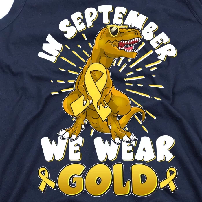 In September We Wear Gold Trex Dinosaur Childhood Cancer Awareness Tank Top