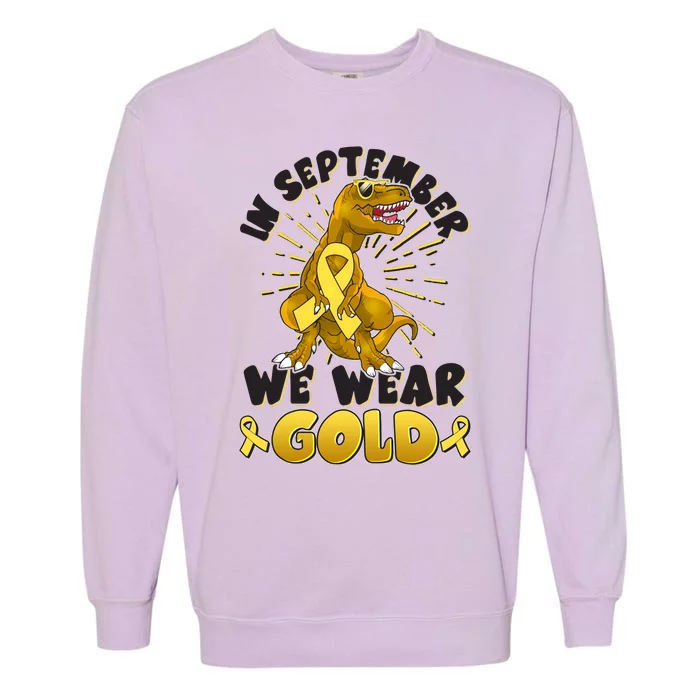 In September We Wear Gold Trex Dinosaur Childhood Cancer Awareness Garment-Dyed Sweatshirt