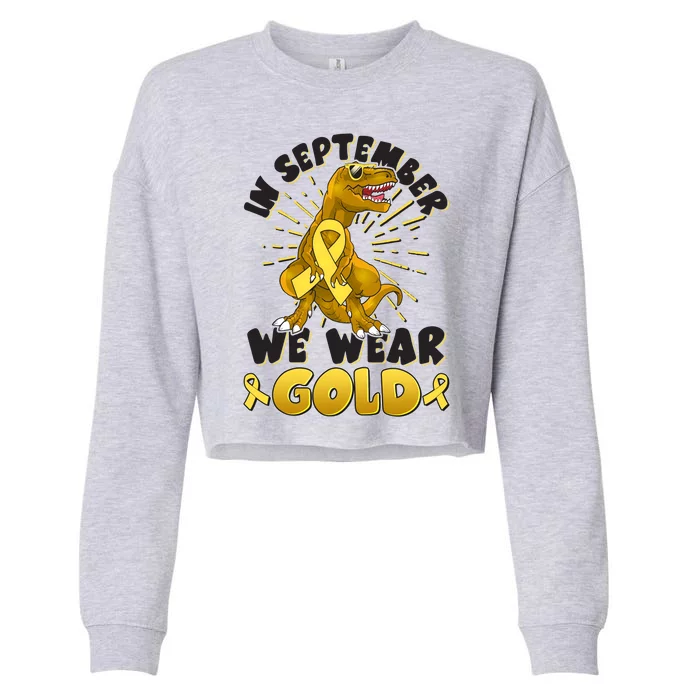 In September We Wear Gold Trex Dinosaur Childhood Cancer Awareness Cropped Pullover Crew