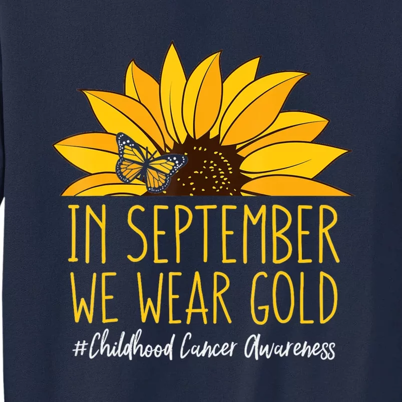 In September Wear Gold Childhood Cancer Awareness Sunflower Tall Sweatshirt