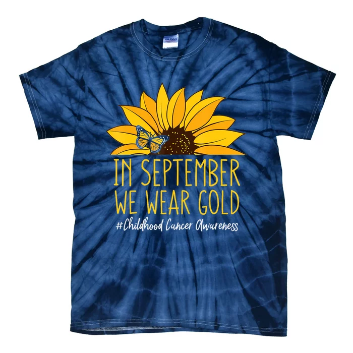 In September Wear Gold Childhood Cancer Awareness Sunflower Tie-Dye T-Shirt