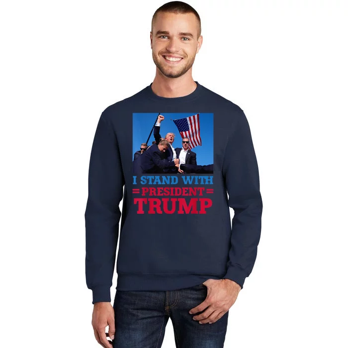 I Stand With President Trump After The Shooting At His Rally Pa Tall Sweatshirt