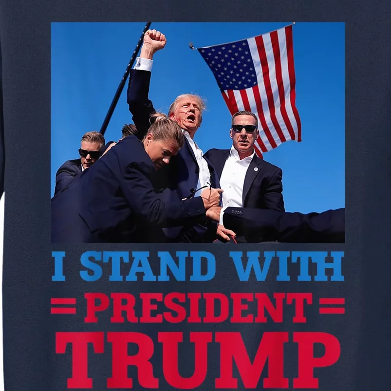 I Stand With President Trump After The Shooting At His Rally Pa Tall Sweatshirt