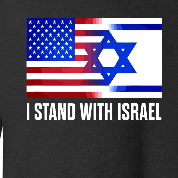 I Stand With Israel Patriotic Usa And Israel Flag Toddler Sweatshirt