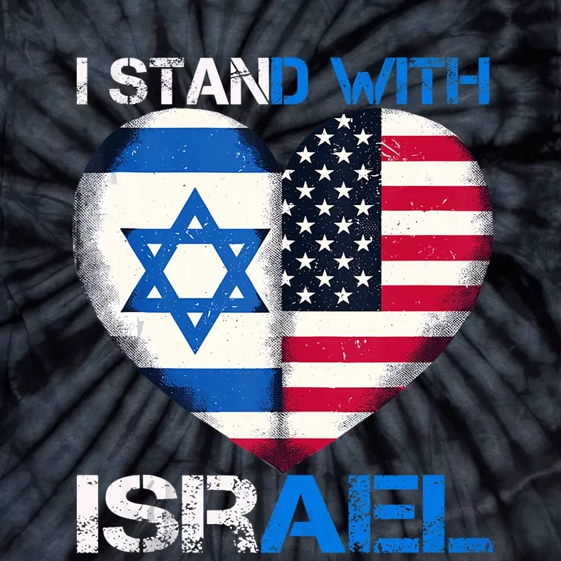 I Stand With Israel Us Support Love Israeli Brotherhood Flag Heart Tie-Dye T-Shirt