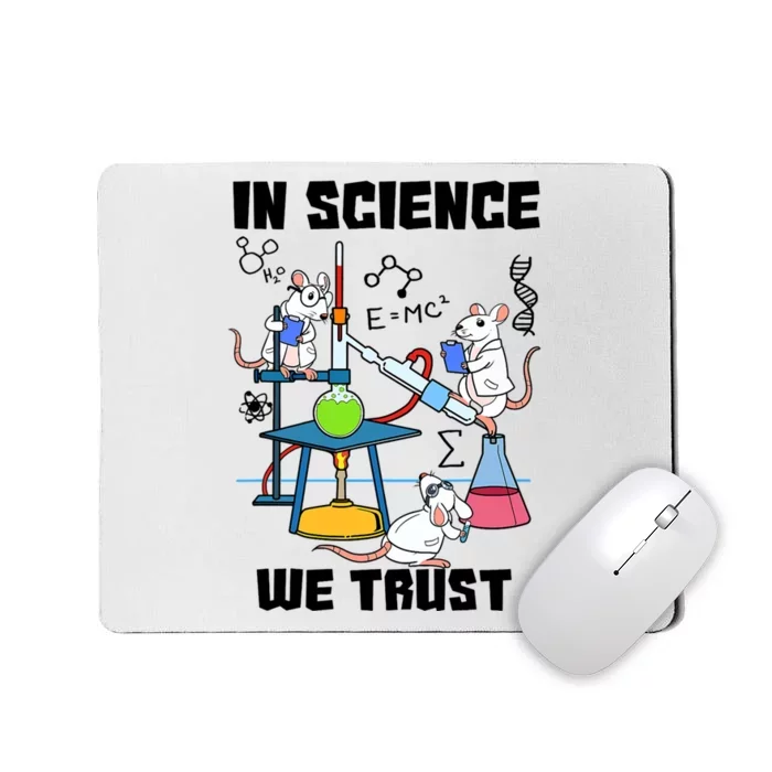 In Science We Trust Chemicals Chemist Mice Funny Laboratory Mousepad