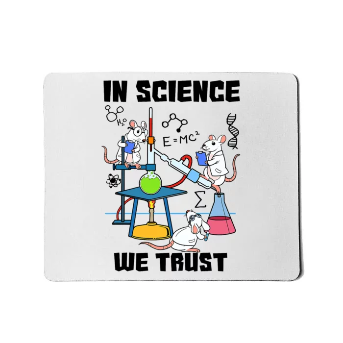 In Science We Trust Chemicals Chemist Mice Funny Laboratory Mousepad