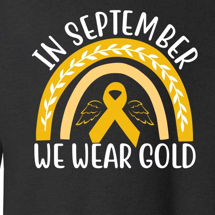 In September We Wear Gold Childhood Cancer Toddler Sweatshirt