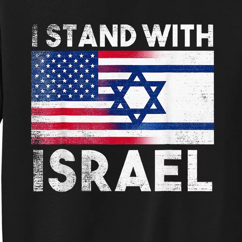 I Stand With Israel Pray For Israel US and Israel Flag Tall Sweatshirt