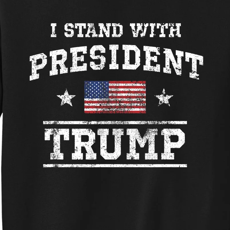 I Stand With President Trump Tall Sweatshirt