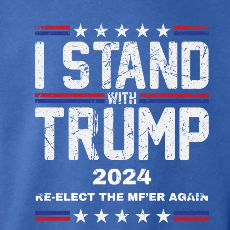 I Stand With Trump 2024 Reelect The MfEr Again Trump 2024 Cool Gift Toddler Hoodie