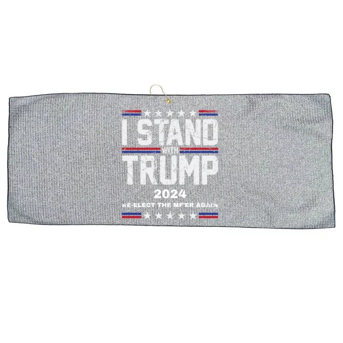 I Stand With Trump 2024 Reelect The MfEr Again Trump 2024 Cool Gift Large Microfiber Waffle Golf Towel