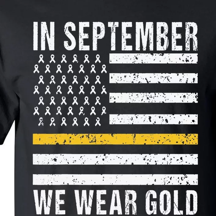 In September We Wear Gold Childhood Cancer Awareness Month Tall T-Shirt