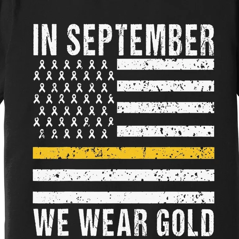 In September We Wear Gold Childhood Cancer Awareness Month Premium T-Shirt