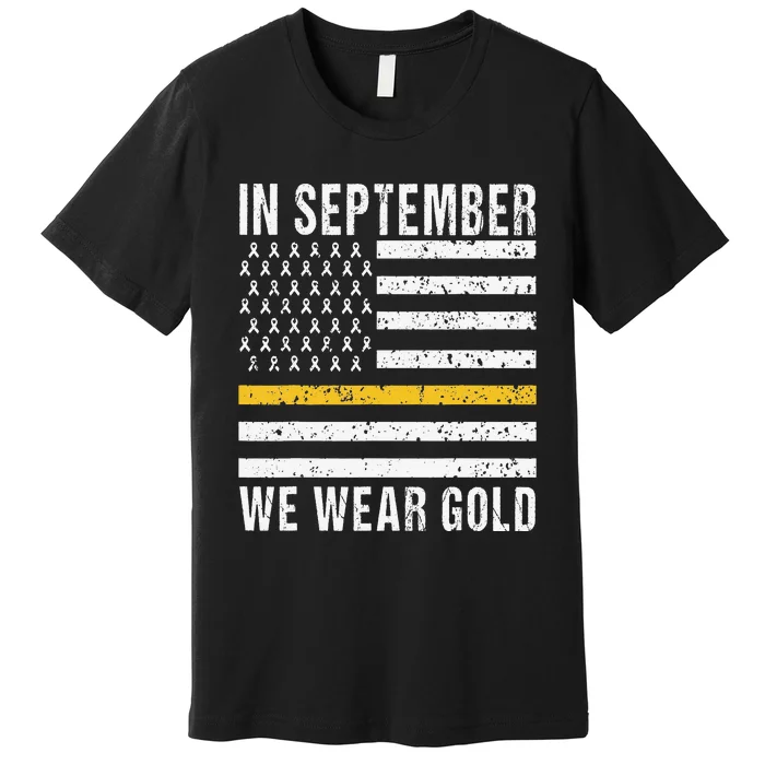 In September We Wear Gold Childhood Cancer Awareness Month Premium T-Shirt