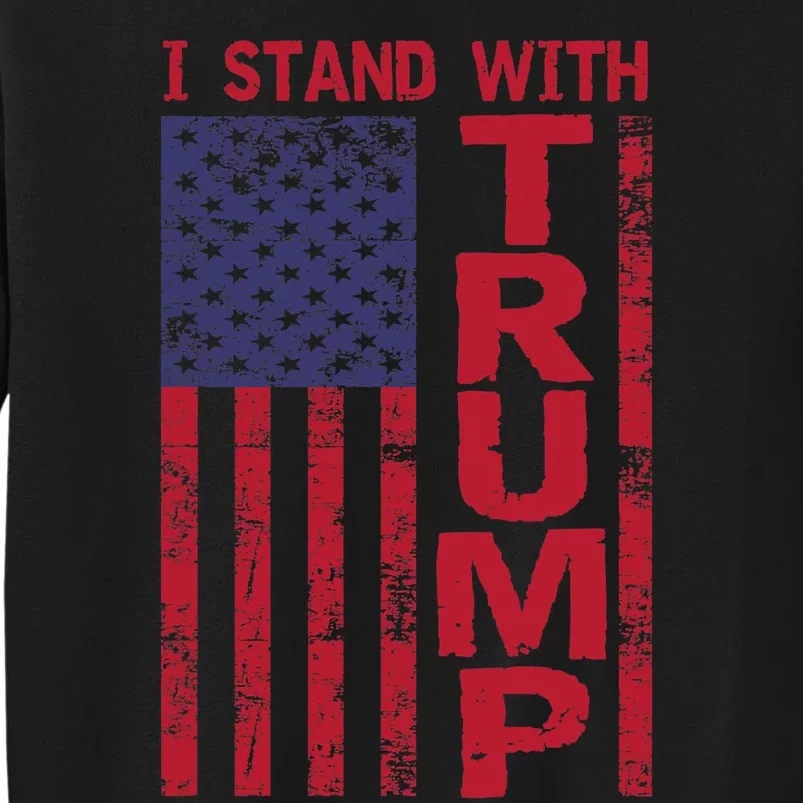 I Stand With Trump I Stand With USA Flag Cool Political Tall Sweatshirt