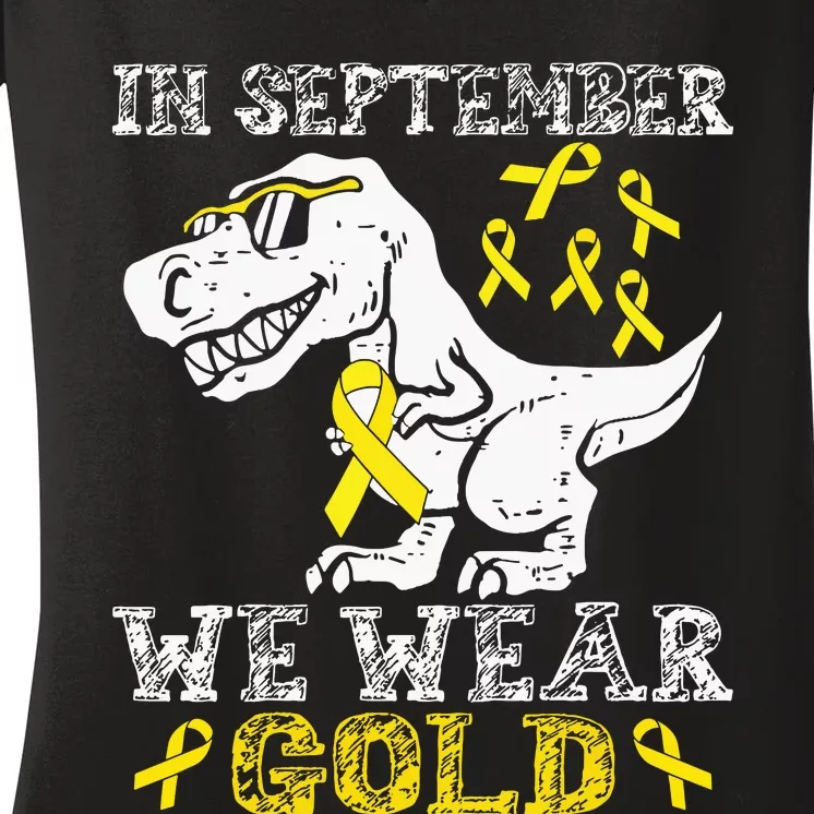 In September We Wear Gold Trex Childhood Cancer Awareness Women's V-Neck T-Shirt