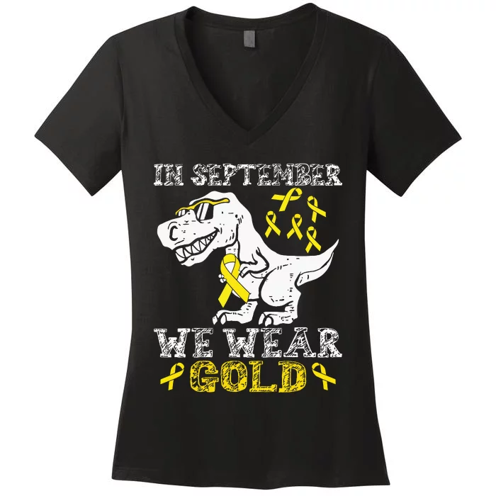 In September We Wear Gold Trex Childhood Cancer Awareness Women's V-Neck T-Shirt