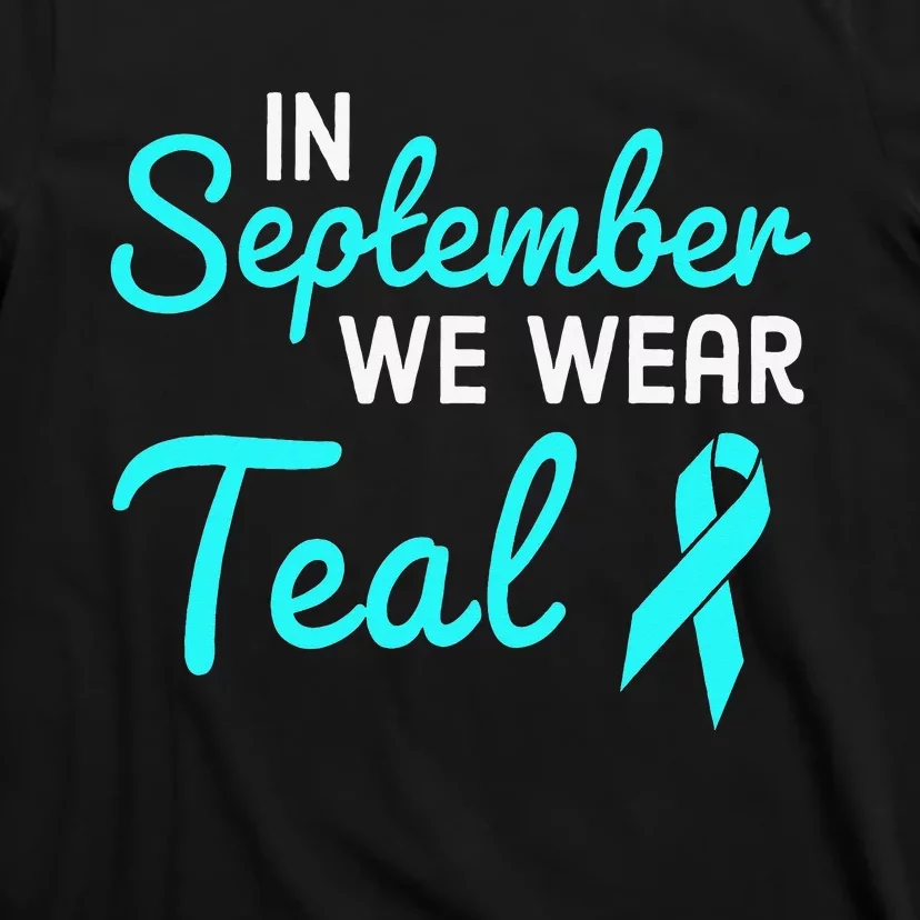 In September We Wear Teal Ovarian Cancer Awareness Month T-Shirt