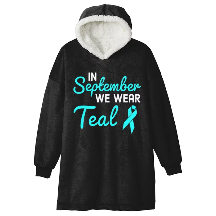 In September We Wear Teal Ovarian Cancer Awareness Month Hooded Wearable Blanket