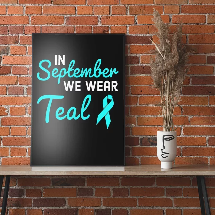 In September We Wear Teal Ovarian Cancer Awareness Month Poster