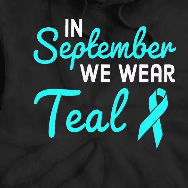 In September We Wear Teal Ovarian Cancer Awareness Month Tie Dye Hoodie