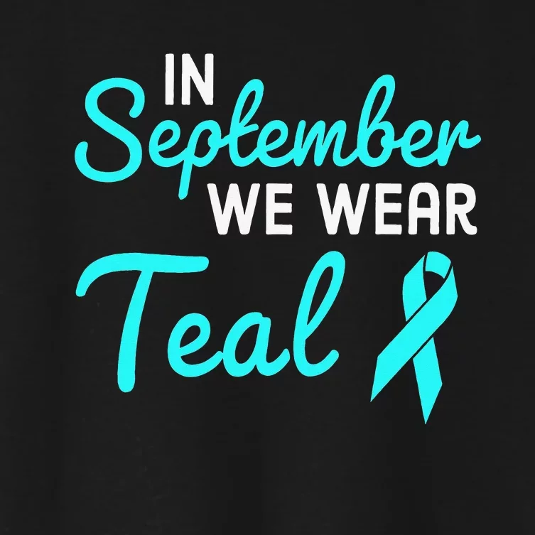 In September We Wear Teal Ovarian Cancer Awareness Month Women's Crop Top Tee