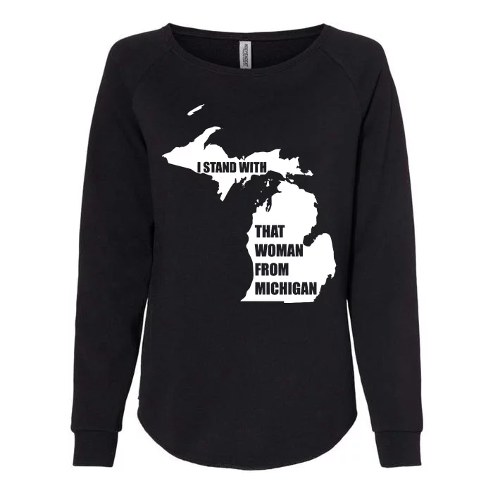 I Stand With That Woman From Michigan Womens California Wash Sweatshirt