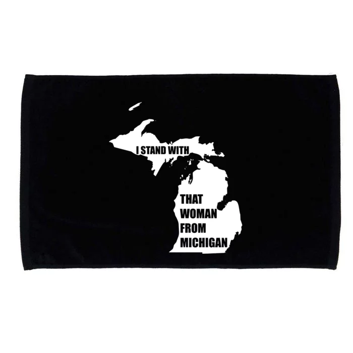 I Stand With That Woman From Michigan Microfiber Hand Towel