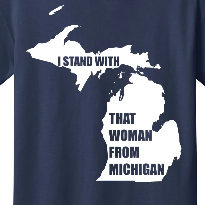 I Stand With That Woman From Michigan Kids T-Shirt