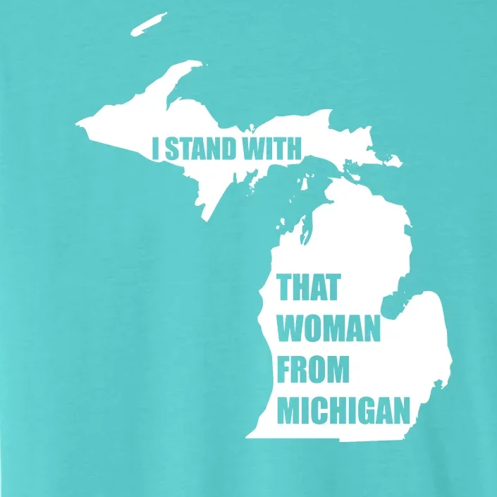 I Stand With That Woman From Michigan ChromaSoft Performance T-Shirt