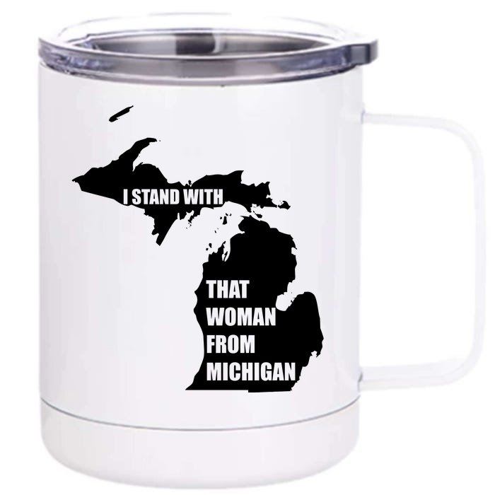 I Stand With That Woman From Michigan Front & Back 12oz Stainless Steel Tumbler Cup