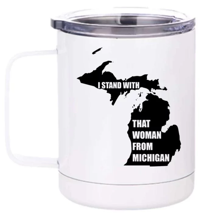 I Stand With That Woman From Michigan Front & Back 12oz Stainless Steel Tumbler Cup