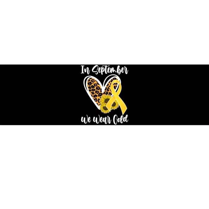 In Septemeber We Wear Gold Childhood Cancer Bumper Sticker