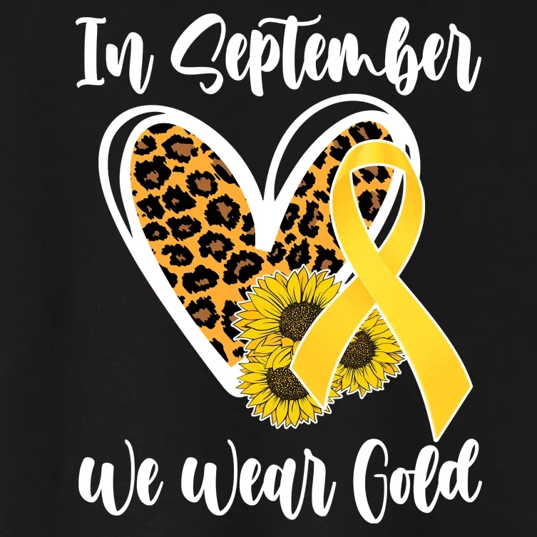 In Septemeber We Wear Gold Childhood Cancer Women's Crop Top Tee