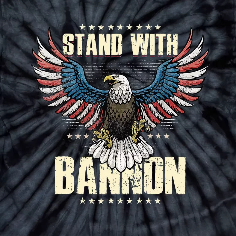 I Stand With Bannon Patriotic Tie-Dye T-Shirt