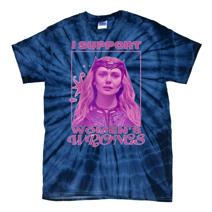 I Support Women’s Wrongs Tie-Dye T-Shirt