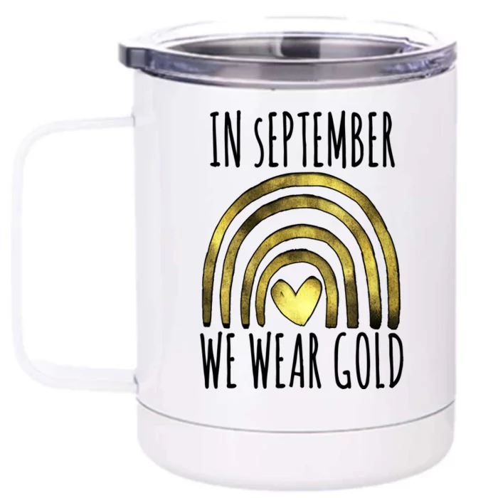 In September We Wear Gold Childhood Cancer Rainbow Front & Back 12oz Stainless Steel Tumbler Cup