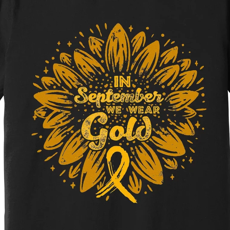 In September We Wear Gold Ribbon Childhood Cancer Awareness Premium T-Shirt