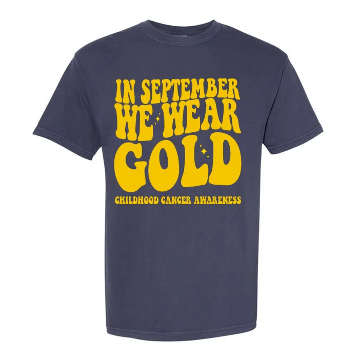 In September We Wear Gold Childhood Cancer Awareness Garment-Dyed Heavyweight T-Shirt